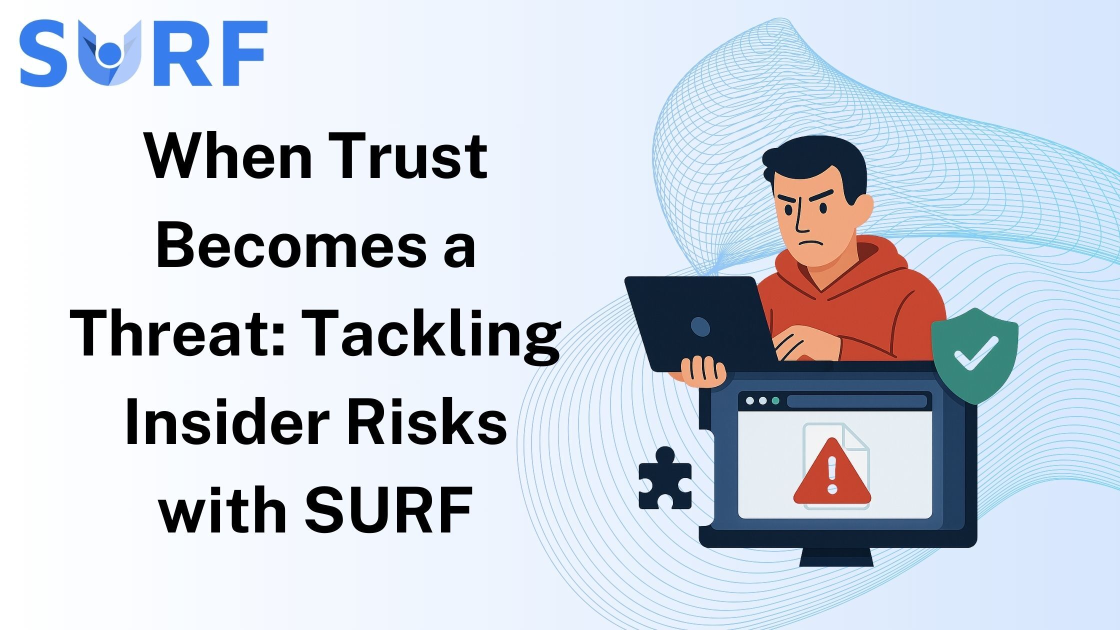 Tackling Insider Risks with SURF